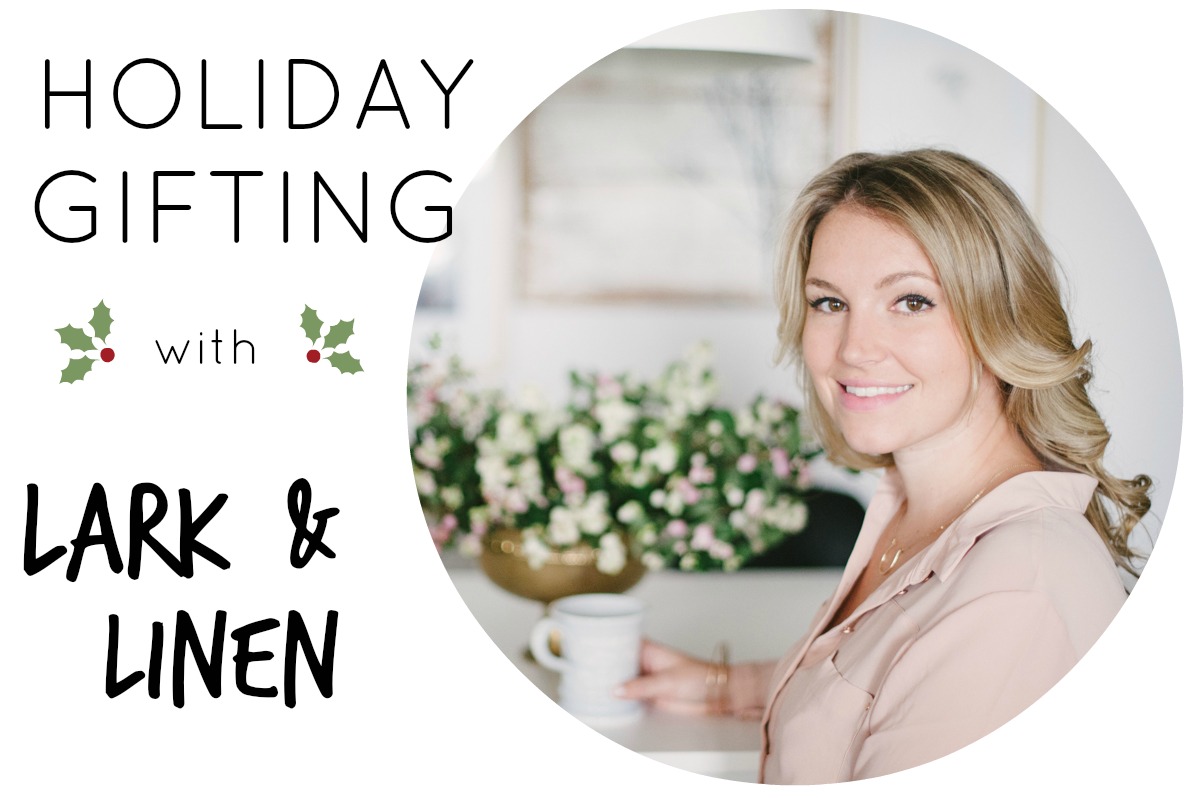 Holiday Gift Guide with Lark & Linen || Havenly