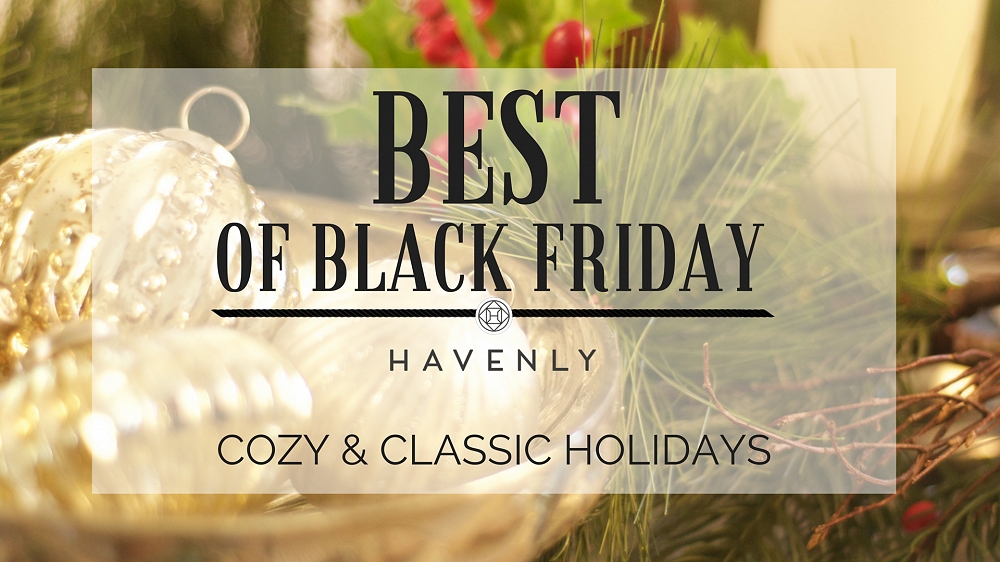 Havenly's Black Friday Deals: Cozy & Classic Holidays 